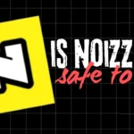 Is Noizz App Safe to Use